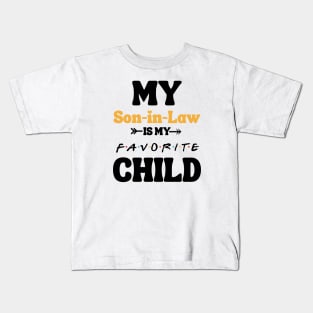 My Son In Law Is My Favorite Child Kids T-Shirt